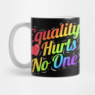 Equality hurts no one colorful LGBTQ Mug